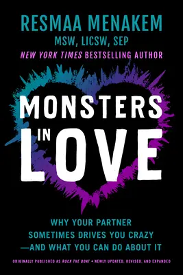 Zamilované príšery: Prečo vás váš partner niekedy privádza do šialenstva - a čo s tým môžete urobiť - Monsters in Love: Why Your Partner Sometimes Drives You Crazy--And What You Can Do about It