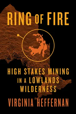 Ohnivý kruh: ťažba s vysokým rizikom v divočine nížin - Ring of Fire: High-Stakes Mining in a Lowlands Wilderness