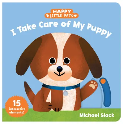 Šťastné zvieratká: Starám sa o svoje šteniatko - Happy Little Pets: I Take Care of My Puppy
