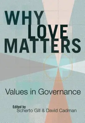 Prečo na láske záleží; hodnoty v riadení - Why Love Matters; Values in Governance