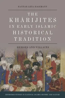 Cháridžiti v ranej islamskej historickej tradícii: Hrdinovia a zloduchovia - The Kharijites in Early Islamic Historical Tradition: Heroes and Villains