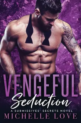 Pomstychtivé zvádzanie: Miliardárska romanca - Vengeful Seduction: Billionaire Romance