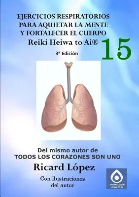 Dychové cvičenia na upokojenie mysle a posilnenie tela Reiki Heiwa to Ai (R) - Ejercicios respiratorios para aquietar la mente y fortalecer el cuerpo Reiki Heiwa to Ai (R)