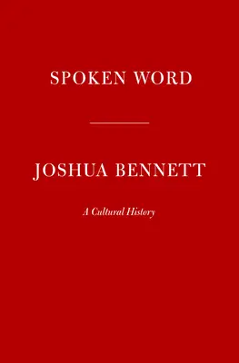 Hovorené slovo: Kultúrne dejiny - Spoken Word: A Cultural History