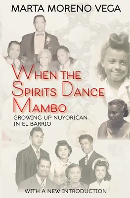 Keď duchovia tancujú mambo: Vyrastanie v Nuyoricane v El Barrio - When the Spirits Dance Mambo: Growing Up Nuyorican in El Barrio