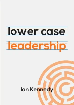 Vedenie s malými písmenami - lower case leadership