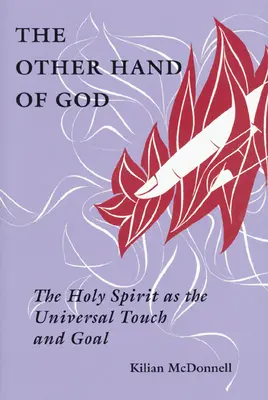 Druhá ruka Boha: Duch Svätý ako univerzálny dotyk a cieľ - The Other Hand of God: The Holy Spirit as the Universal Touch and Goal
