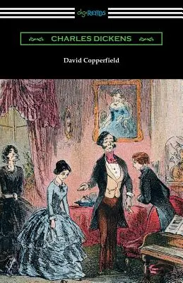 David Copperfield (s úvodom Edwina Percyho Whippla) - David Copperfield (with an Introduction by Edwin Percy Whipple)