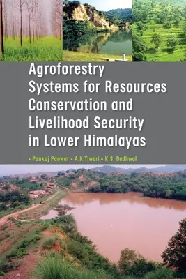 Agrolesnícke systémy na zachovanie zdrojov a zabezpečenie živobytia v nižších polohách Himalájí - Agroforestry Systems for Resource Conservation and Livelihood Security in Lower Himalays