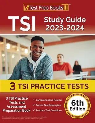 Študijná príručka TSI 2023 - 2024: 3 praktické testy TSI a kniha na prípravu na hodnotenie [6. vydanie] - TSI Study Guide 2023-2024: 3 TSI Practice Tests and Assessment Preparation Book [6th Edition]