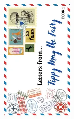 Listy z...: Tippy May the Fairy - Letters from...: Tippy May the Fairy