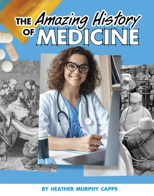 Úžasné dejiny medicíny - The Amazing History of Medicine