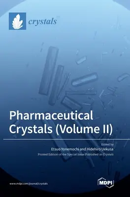 Farmaceutické kryštály (II. diel) - Pharmaceutical Crystals (Volume II)