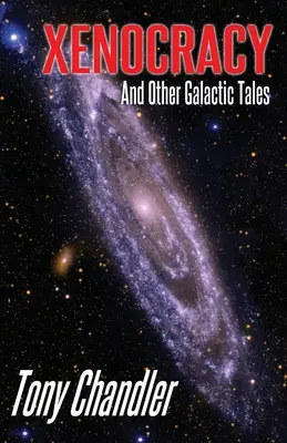 Xenokracia a iné galaktické príbehy - Xenocracy And Other Galactic Tales