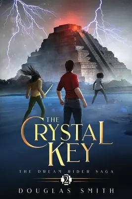 Krištáľový kľúč: Sága o jazdcovi snov, kniha 2 - The Crystal Key: The Dream Rider Saga, Book 2
