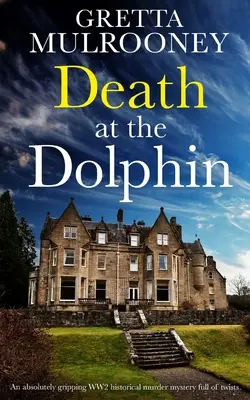SMRŤ V DOLPHINE absolútne napínavá historická detektívka z 2. svetovej vojny plná zvratov - DEATH AT THE DOLPHIN an absolutely gripping WW2 historical murder mystery full of twists