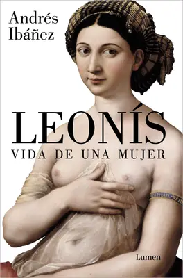Leóny. Vida de Una Mujer / Leonis. the Life of a Woman - Leons. Vida de Una Mujer / Leonis. the Life of a Woman