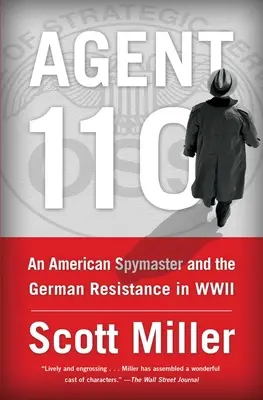 Agent 110: Americký špión a nemecký odboj počas druhej svetovej vojny - Agent 110: An American Spymaster and the German Resistance in WWII