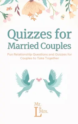 Kvízy pre manželské páry: Zábavné otázky o vzťahoch a kvízy pre manželské páry, ktoré si môžu spoločne vyskúšať - Quizzes for Married Couples: Fun Relationship Questions and Quizzes for Couples to Take Together