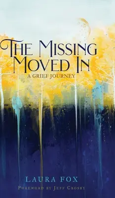 Nezvestní sa nasťahovali: A Grief Journey (Cesta smútku) - The Missing Moved In: A Grief Journey
