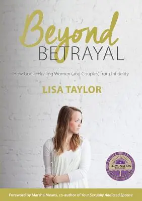 Za hranicami zrady: Ako Boh uzdravuje ženy a páry z nevery - Beyond Betrayal: How God is Healing Women and Couple's from Infidelity