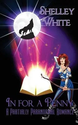 In for a Penny: čiastočne paranormálna romanca - In for a Penny: a partially paranormal romance
