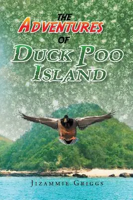 Dobrodružstvá na ostrove Kačacieho bobka - The Adventures of Duck Poo Island