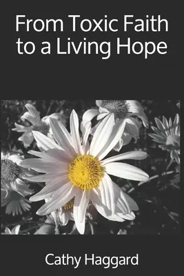 Od toxickej viery k živej nádeji - From Toxic Faith to a Living Hope