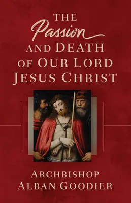 Umučenie a smrť nášho Pána Ježiša Krista - The Passion and Death of Our Lord Jesus Christ