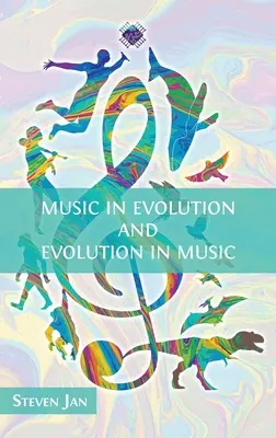 Hudba v evolúcii a evolúcia v hudbe - Music in Evolution and Evolution in Music