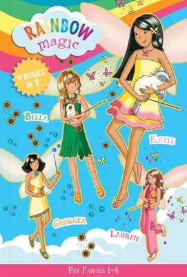 Dúhové kúzlo: Zvieracie víly Knihy 1-4: Katie Kitten Fairy, Bella Bunny Fairy, Georgia Guinea Pig Fairy, Lauren Puppy Fairy - Rainbow Magic: Pet Fairies Books 1-4: Katie the Kitten Fairy, Bella the Bunny Fairy, Georgia the Guinea Pig Fairy, Lauren the Puppy Fairy