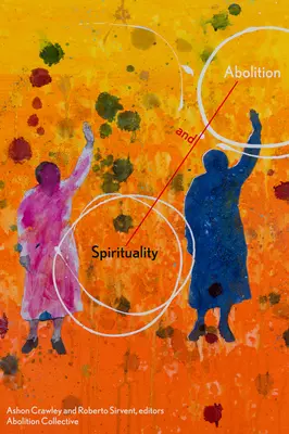 Duchovnosť a zrušenie - Spirituality and Abolition