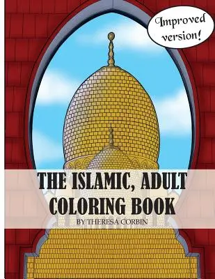 Islamské maľovanky pre dospelých: 2. vydanie - The Islamic Adult Coloring Book: 2nd Edition