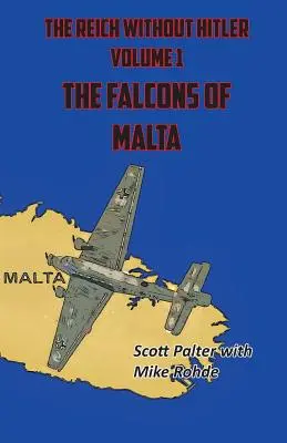 Ríša bez Hitlera: Sokoly z Malty - The Reich Without Hitler: The Falcons of Malta