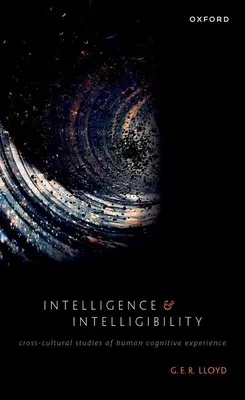 Inteligencia a zrozumiteľnosť: Medzikultúrne štúdie ľudskej kognitívnej skúsenosti - Intelligence and Intelligibility: Cross-Cultural Studies of Human Cognitive Experience