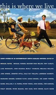 Tu žijeme: Krátke príbehy 25 súčasných spisovateľov zo Severnej Karolíny - This Is Where We Live: Short Stories by 25 Contemporary North Carolina Writers