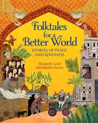 Ľudové rozprávky pre lepší svet: Príbehy o mieri a láskavosti - Folktales for a Better World: Stories of Peace and Kindness