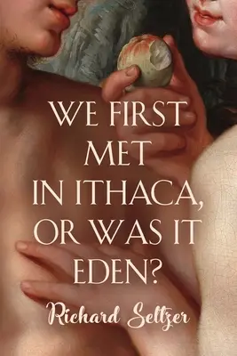 Prvýkrát sme sa stretli v Itake, alebo to bol Eden? - We First Met in Ithaca, or Was It Eden?