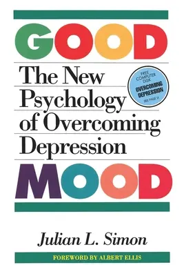 Dobrá nálada: Nová psychológia prekonávania depresie - The Good Mood: The New Psychology of Overcoming Depression