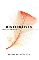 Charakteristické črty: Odvážte sa byť iní - Distinctives: Dare to be different