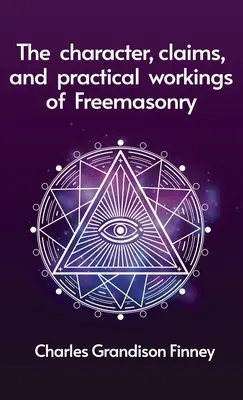 Charakter, nároky a praktické fungovanie slobodomurárstva v tvrdej väzbe - Character, Claims and Practical Workings of Freemasonry Hardcover