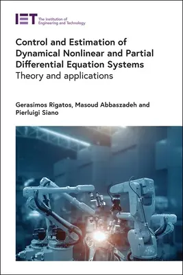 Riadenie a odhadovanie dynamických nelineárnych a parciálnych diferenciálnych rovníc: Teória a aplikácie - Control and Estimation of Dynamical Nonlinear and Partial Differential Equation Systems: Theory and Applications