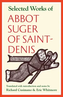 Vybrané diela opáta Sugera zo Saint-Denis - Selected Works of Abbot Suger of Saint-Denis