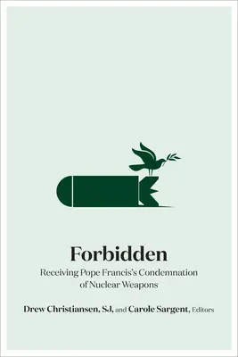 Zakázané: Odsúdenie jadrových zbraní pápežom Františkom - Forbidden: Receiving Pope Francis's Condemnation of Nuclear Weapons