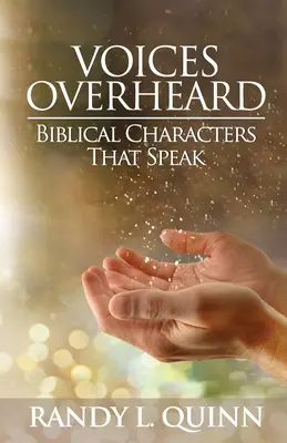 Hlasy, ktoré bolo počuť: Biblické postavy, ktoré hovoria - Voices Overheard: Biblical Characters That Speak