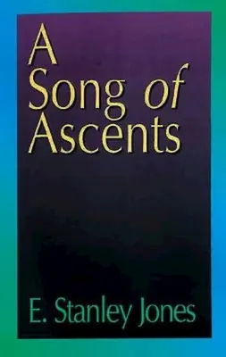 Pieseň o výstupoch: Duchovná autobiografia - A Song of Ascents: A Spiritual Autobiography