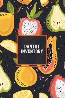 Inventár špajze: Rodinná kuchyňa, kontrolný zoznam pre špajzu, zásoby v mrazničke, chladničku, záznam a sledovanie produktov, plus stránka so zoznamom potravín - Pantry Inventory: Family Kitchen, Checklist For Pantry, Freezer Stock, Refrigerator, Record & Keep Track Product, Plus Grocery List Page