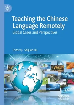 Vyučovanie čínskeho jazyka na diaľku: Globálne prípady a perspektívy - Teaching the Chinese Language Remotely: Global Cases and Perspectives