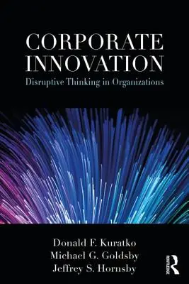 Podnikové inovácie: Inovácie v organizáciách: disruptívne myslenie v organizáciách - Corporate Innovation: Disruptive Thinking in Organizations