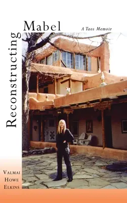 Rekonštrukcia Mabel: Spomienky z Taosu - Reconstructing Mabel: A Taos Memoir